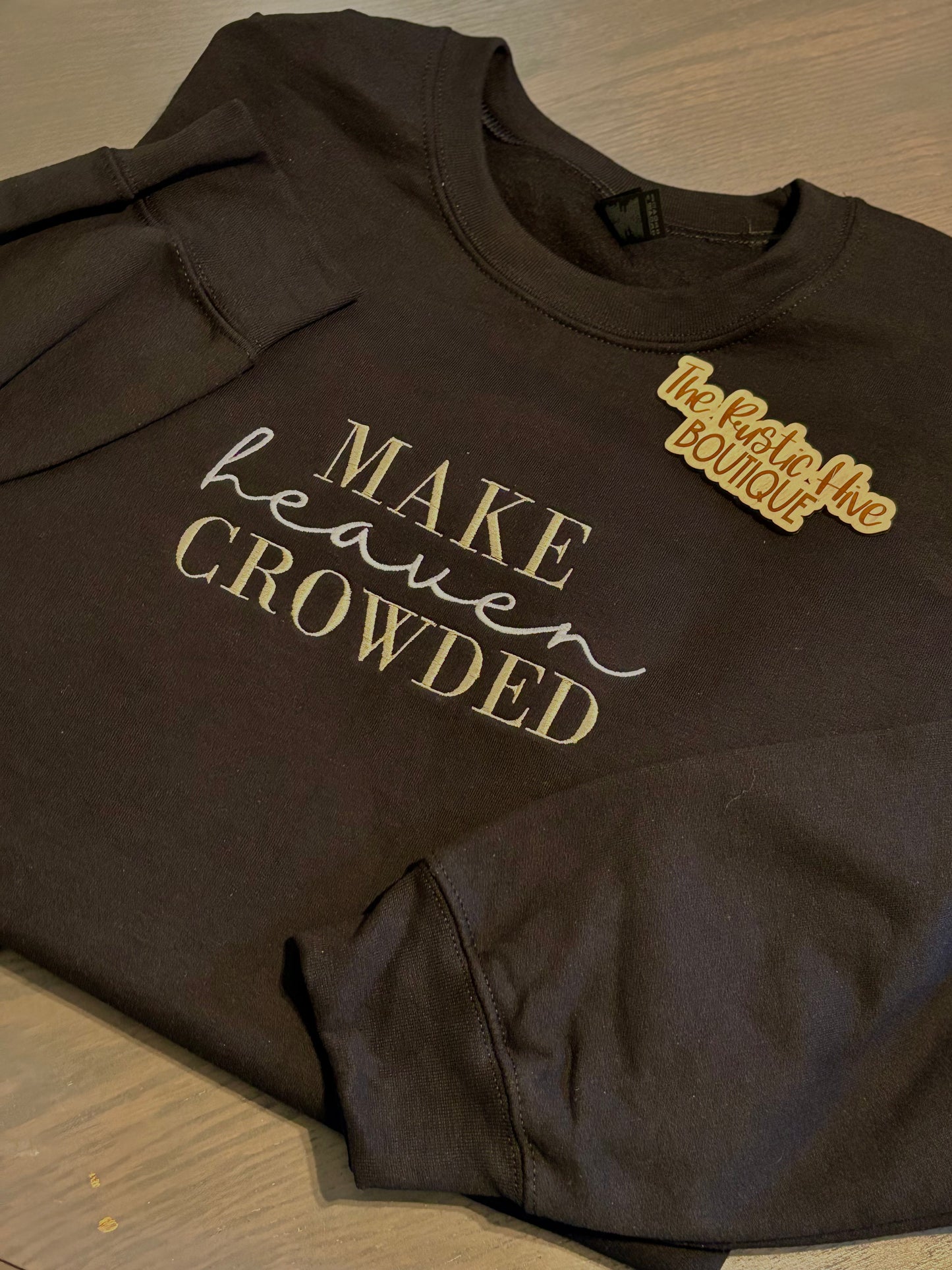 “Make Heaven Crowded” Embroidered  Tee/Sweatshirt